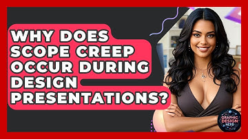 Why Does Scope Creep Occur During Design Presentations? - Graphic Design Nerd