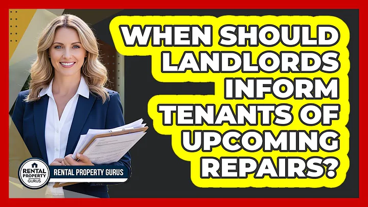 When Should Landlords Inform Tenants of Upcoming Repairs?