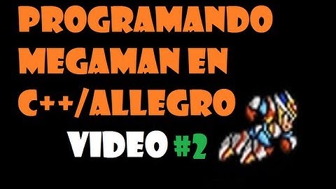 Haz tu juego de MEGAMAN en dev c++ y Allegro (2-3) [ Progamación de Juegos ]