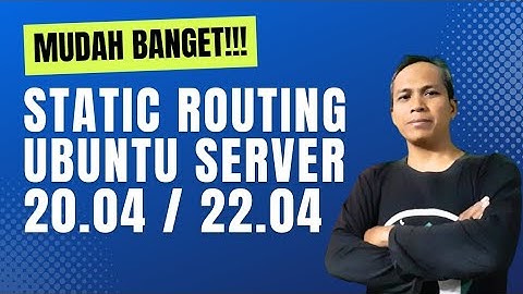 MUDAH BANGET!!! Konfigurasi Static Routing di Ubuntu Server 20.04