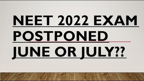 NEET 2022 EXPECTED EXAM DATE LATEST UPDATE || NEET 2022 EXPECTED EXAM DATE || NEET EXAM POSTPONED