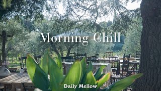 긍정적인 느낌이 될 수 있는 기분 좋은 음악 - Morning Chill | Daily Mellow