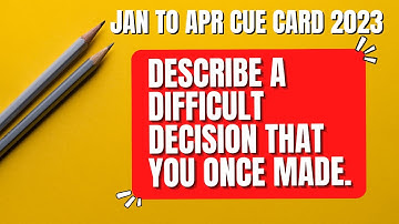 Cue Card 2023 - Describe a difficult decision that you once made. | IELTS Speaking Samples