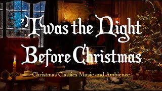 Christmas Classics | Music and Ambience | 'Twas the Night Before Christmas