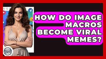 How Do Image Macros Become Viral Memes? - Trend Unwrapper