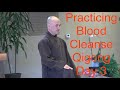 Mindful Exercise/Practicing Blood Cleanse Qigong - Day 03