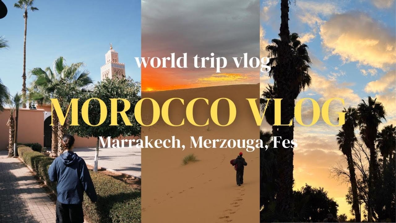 【モロッコvlog】陽気で楽しい国だった🇲🇦｜フェズ、メルズーカ、マラケシュの3都市を巡る旅｜初アフリカ大陸｜Backpacker Couple in Morocco