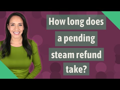 How long does a pending steam refund take?