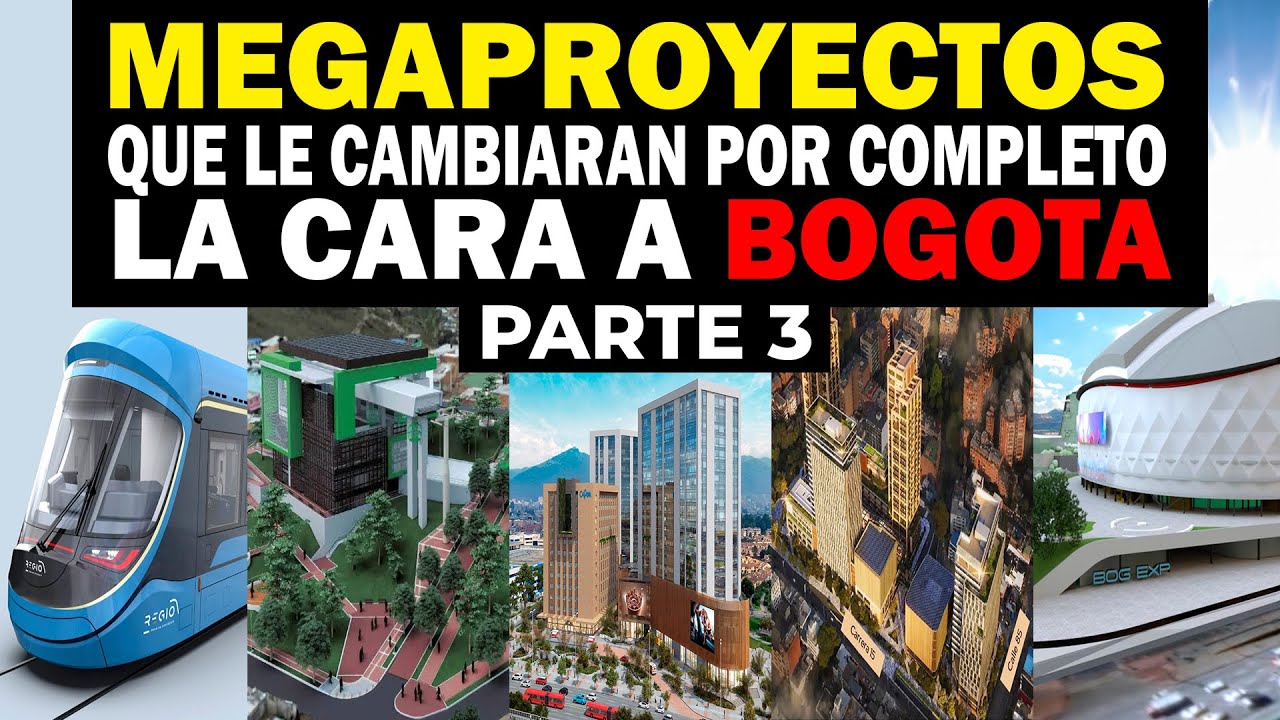 Megaproyectos que le Cambiaran por completo la Cara a Bogotá | Parte 3