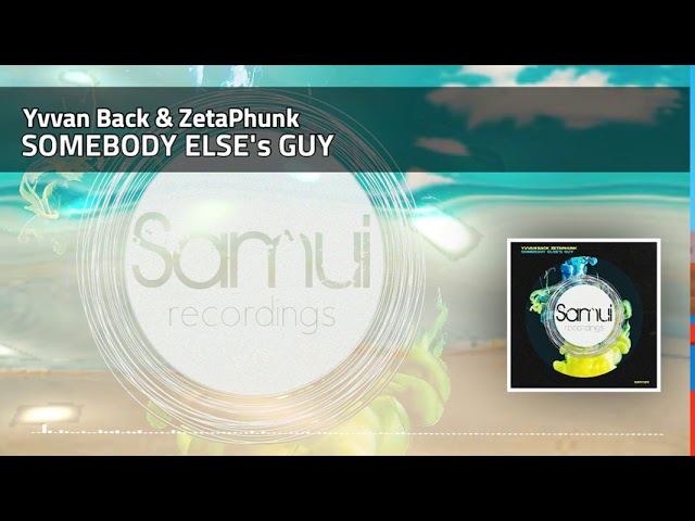 Yvvan Back, ZetaPhunk, JL - Somebody Else's Guy (Original mix)