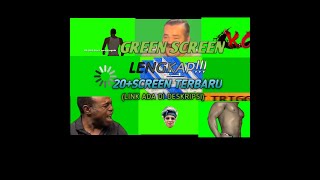 20 GREEN SCREEN TERBARU YANG SERING DI GUNAKAN UNTUK EXE/PARA YOUTUBERS