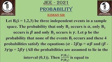 Let Bi(i = 1,2,3) be three independent events in a sample space. The probability that only B1 occurs