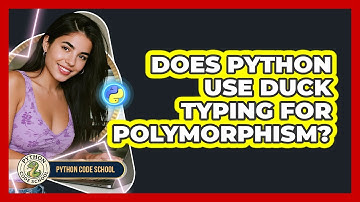 Does Python Use Duck Typing For Polymorphism? - Python Code School