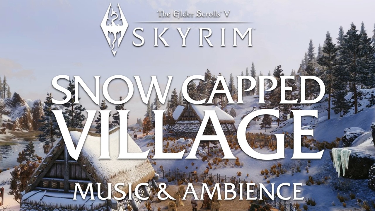 Snow-Capped Villages | The Elder Scrolls 5 Skyrim Music and Ambience