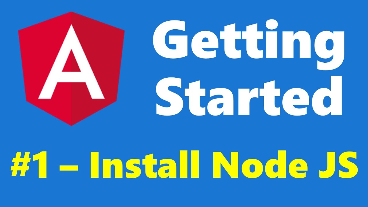 #1.1 - Install Node JS - Getting Started - Angular - YouTube