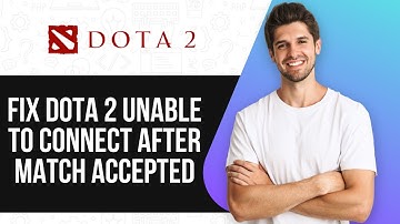 How To Fix Dota 2 Unable To Connect After Match Accepted