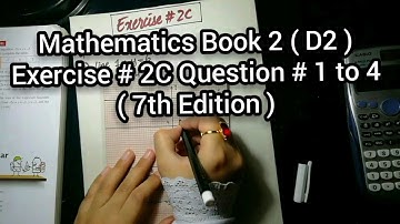 Mathematics Book 2 ( D2 ) New syllabus | 7th Edition | Exercise 2 C | Question no 1 to 4 | in Urdu