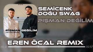 Semicenk & Doğu Swag - Pişman Değilim REMİX (ErenÖcalRemix) |Hiç Pişman Değilim Senin Olmaktan Resimi