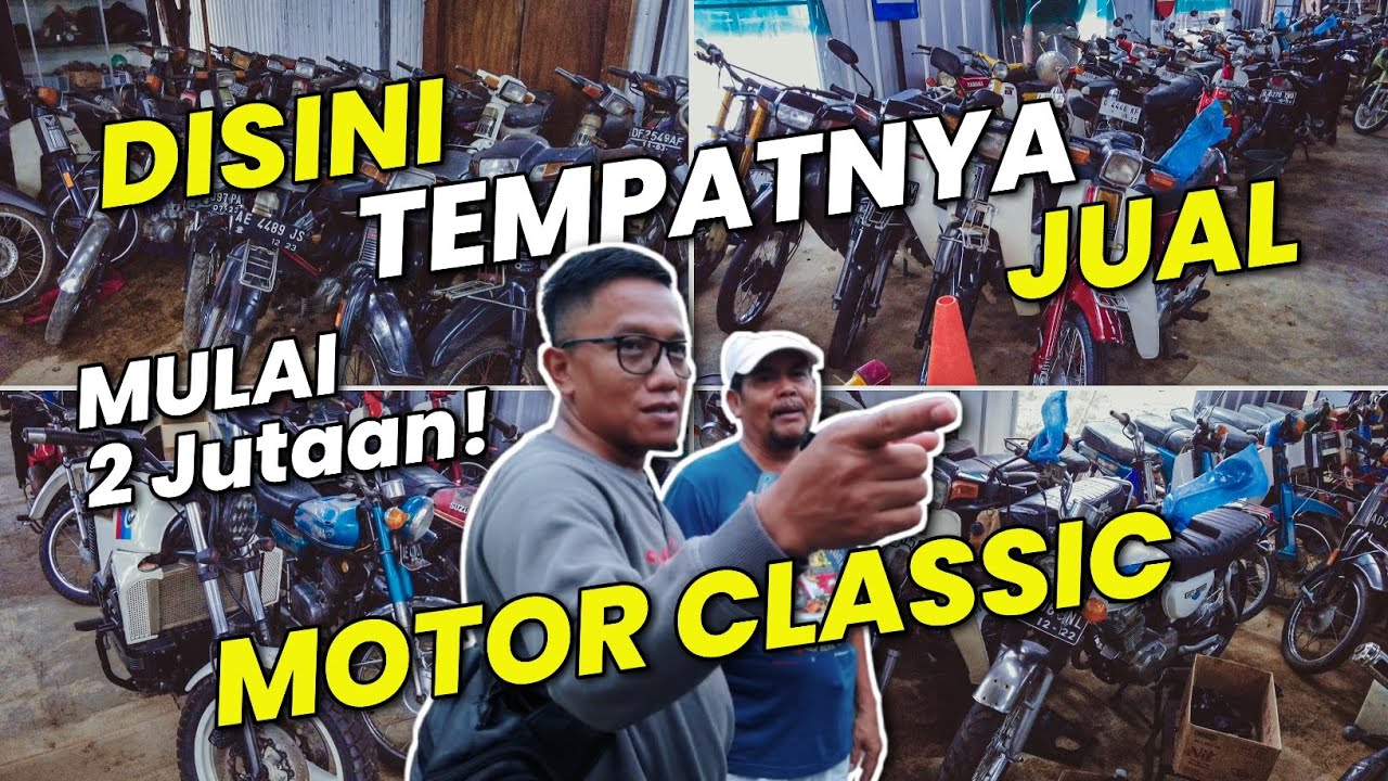 2 JUTAAN UDAH DAPET MOTOR KLASIK DIMANA LAGI KALO BUKAN DISINI?? BURUAN MERAPAT!! SIAP BORONG