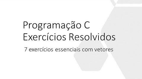 Os 7 principais exercícios com vetores (exercícios resolvidos em linguagem C)