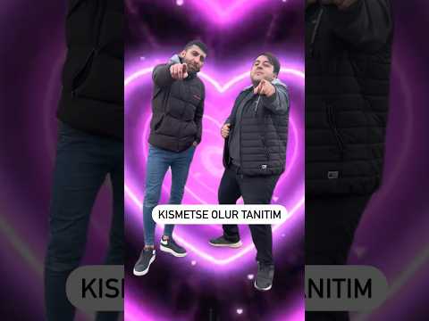 Kısmetse olur Tanıtım😅