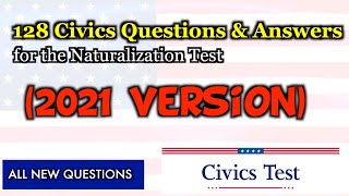 U.S. CITIZENSHIP NATURALIZATION TEST - 2021 Version (NEW 128 TEST QUESTION &amp; ANSWER)