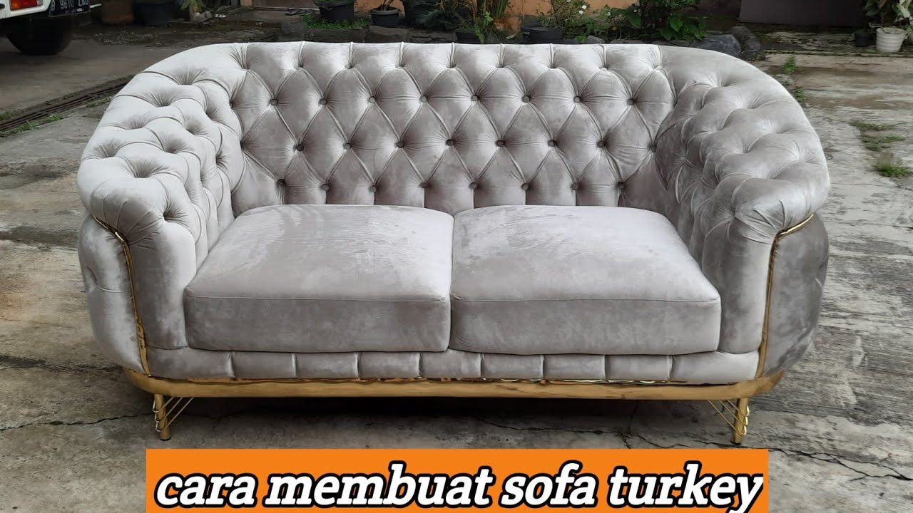 cara membuat sofa chesterfield / sofa turkey / simak tahap dan proses membuatnya