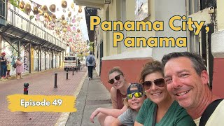 Exploring Panama City, Panama | Ep 49