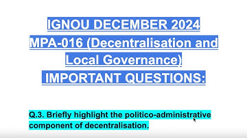 IGNOU DECEMBER 2024💯MPA-016🤩Briefly highlight politico-administrative component of decentralisation🥳