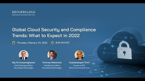 Global Cloud Security and Compliance Trends: What to Expect in 2022