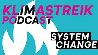 Klimastreik Podcast Episode 7 - System Change