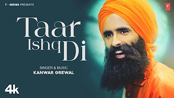 TAAR ISHQ DI (Official Video) | Kanwar Grewal | Latest Punjabi Songs 2024