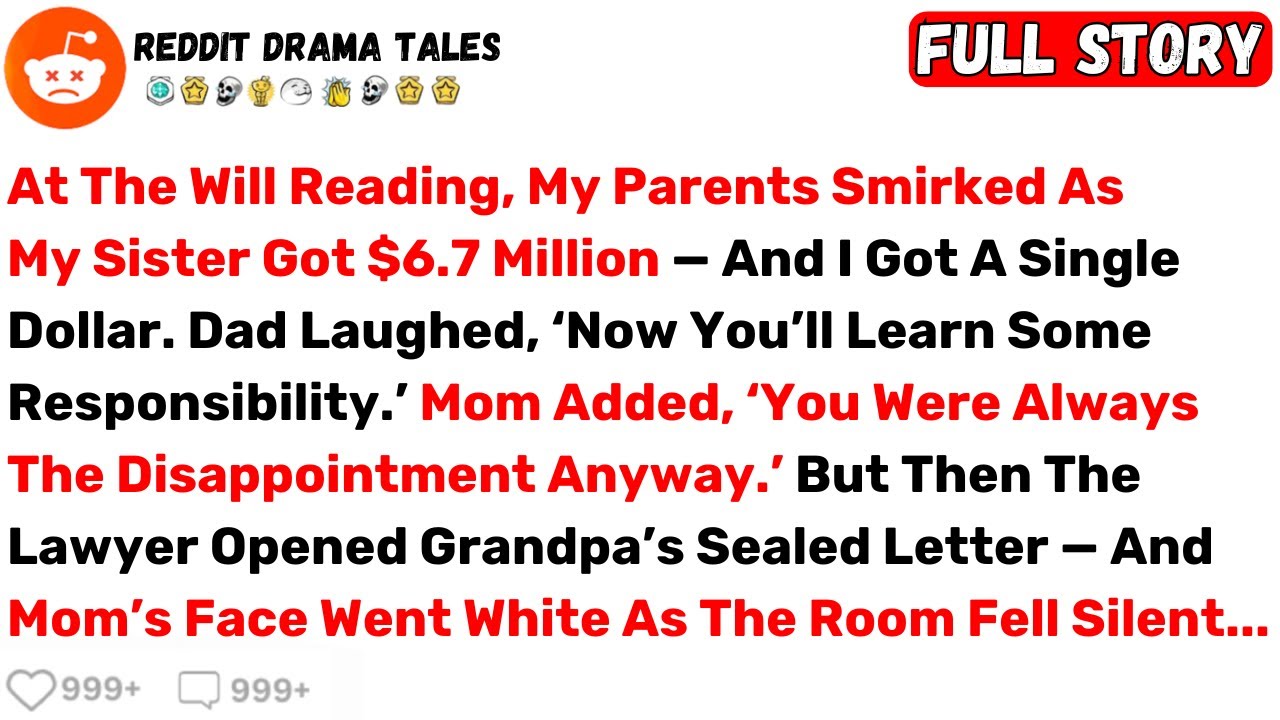 At The Will Reading, My Parents Smirked As My Sister Got $6.7 Million — And... - Best Reddit Stories