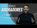 VERDADEIROS ADORADORES - Luciano Subirá