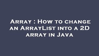 Array : How to change an ArrayList into a 2D array in Java Wealth