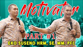 PART 1 : LUCU DAN INSPIRATIF,  MOTIVATOR EKO SUSENO HRM, SE, MM. PFC