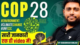 COP28 Summit Explained | UNFCCC, Environment, Climate Change | UPSC 2024 @SudarshanGurjar