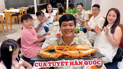 Gia đình Khương Dừa thưởng thức hải sản Hàn Quốc, ăn thử CUA TUYẾT siêu ngon
