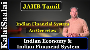 Indian Financial System an Overview | JAIIB IE & IFS Tamil | KalaiSaalai