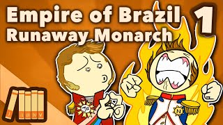 Empire Of Brazil - Runaway Monarch - South American History - Extra History - Part 1