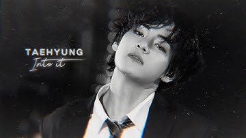 TAEHYUNG ● INTO IT [FMV]