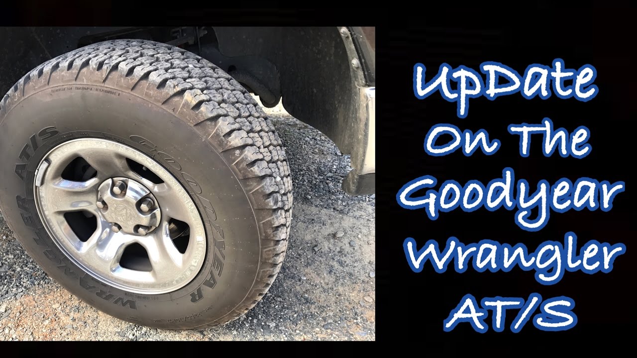 UpDate On The Goodyear Wrangler AT/S - YouTube