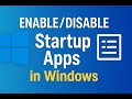 How to Enable or Disable Startup Apps in Windows