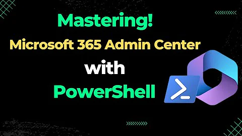 Mastering Office 365 with PowerShell - Session 1 | Manage licenses, users, create users in bulk