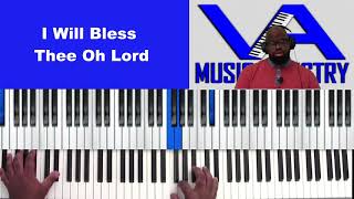 Video thumbnail of "I Will Bless Thee Oh Lord"