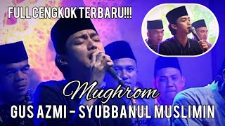 Sholawat Viral - MUGHROM - Gus Azmi & Syubbanul Muslimin #gusazmi #syubbanulmuslimin #viral