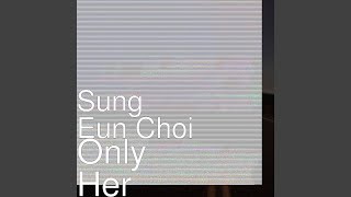 Only Her - Sung Eun Choi