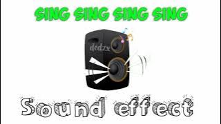 SING SING SING SING | Sound effect