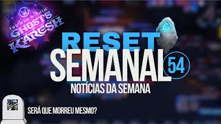 Weekly Reset 54 - Cl Status, Past Changes, Midnight, Tier List Update And More.