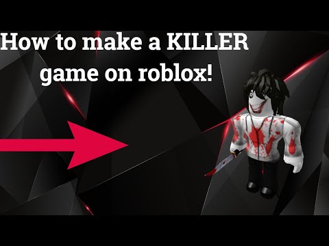 How To Make A Killer Game On Roblox Youtube - how to make a killer model on roblox